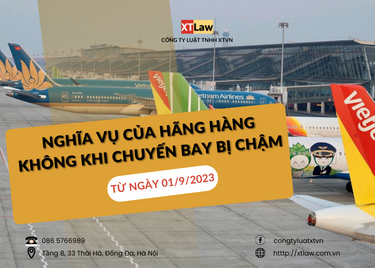 Nghĩa vụ của hãng hàng không khi chuyến bay bị chậm từ ngày 01/9/2023?