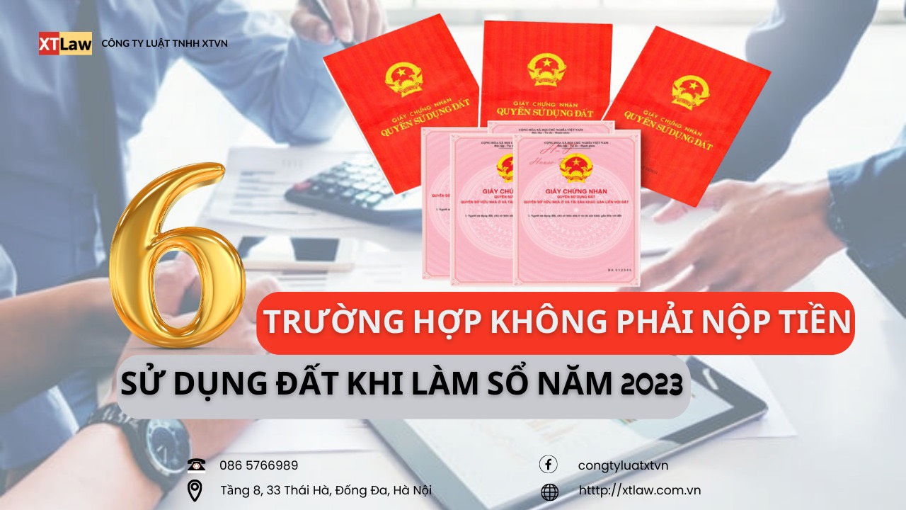 Các trường hợp không phải nộp tiền sử dụng đất khi làm sổ năm 2023