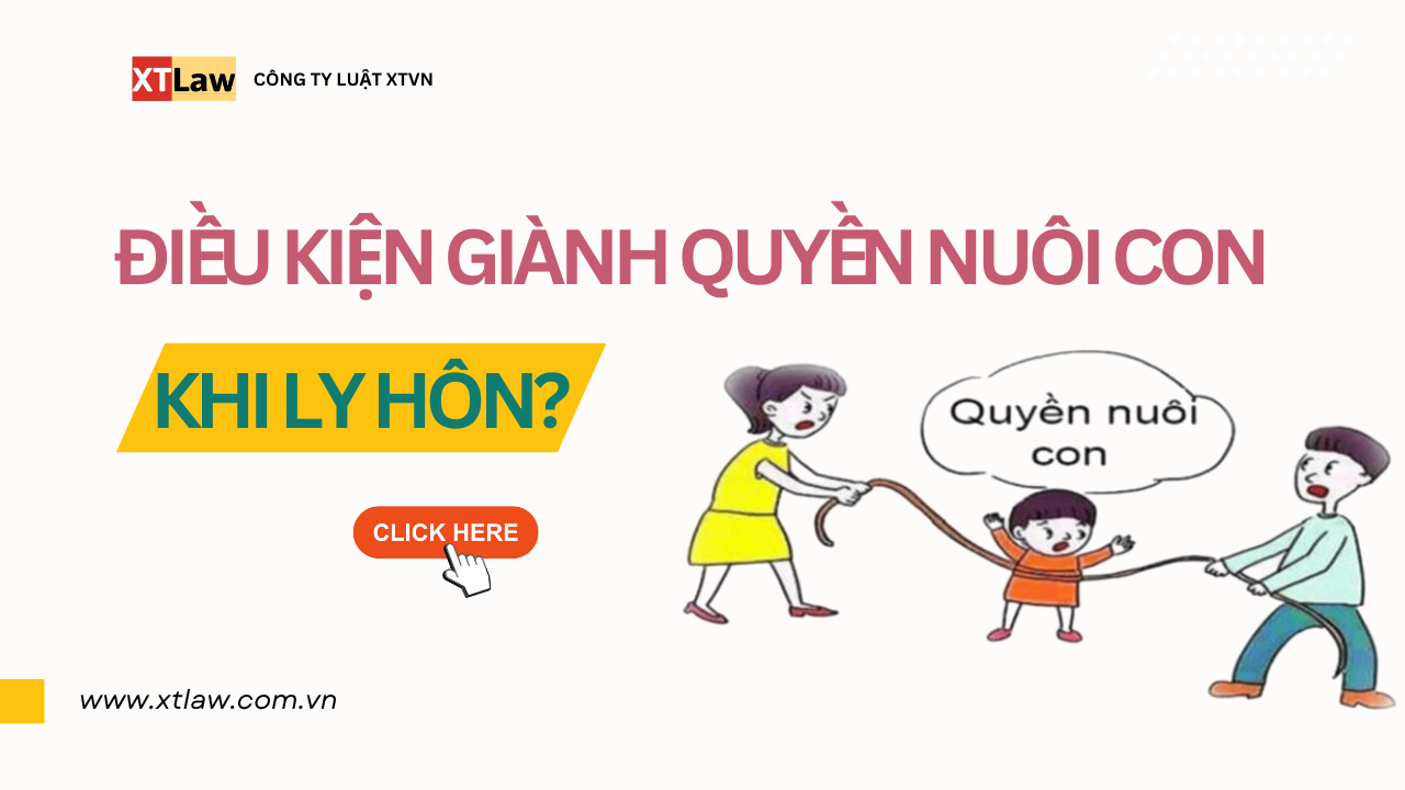 Điều kiện giành quyền nuôi con khi ly hôn?