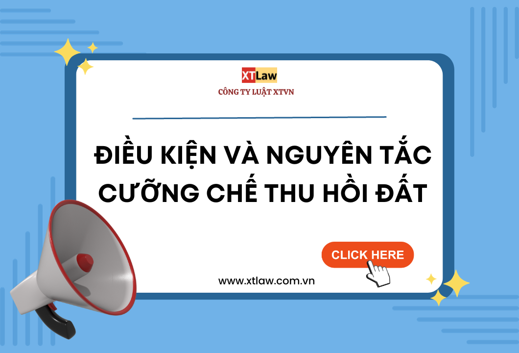 Điều kiện và nguyên tắc cưỡng chế thu hồi đất