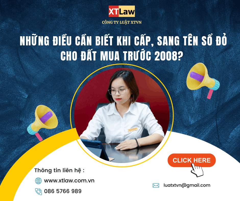 Những điều cần biết khi cấp, sang tên sổ đỏ cho đất mua trước 2008?