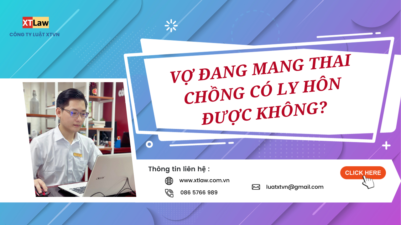 Vợ đang mang thai, chồng có quyền ly hôn không?