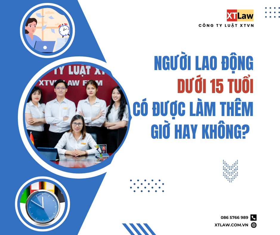 Người lao động dưới 15 tuổi có được làm thêm giờ hay không?