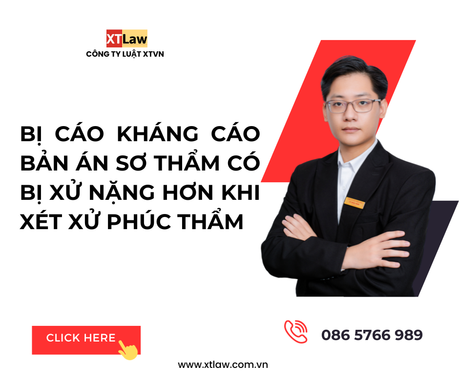 Bị cáo kháng cáo bản án sơ thẩm có bị xử nặng hơn khi xét xử phúc thẩm