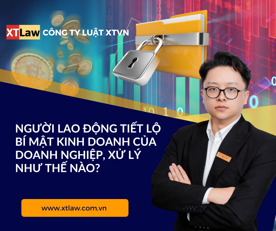 Người lao động tiết lộ bí mật kinh doanh của doanh nghiệp, xử lý như thế nào?