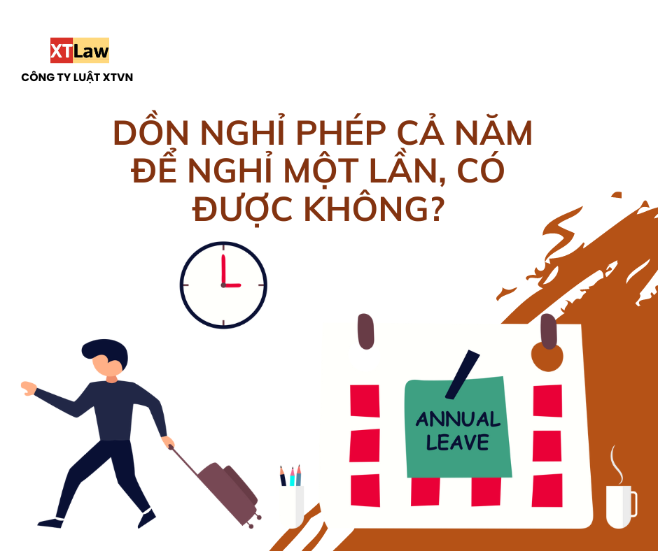 Dồn nghỉ phép cả năm để nghỉ một lần, có được không?