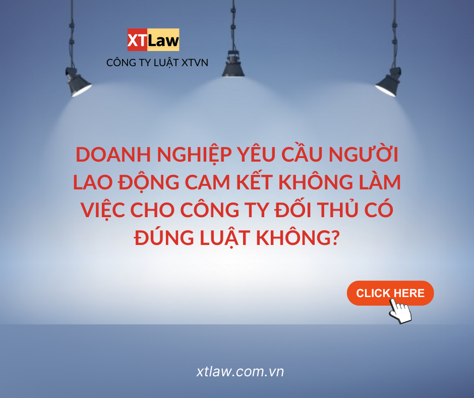 Doanh nghiệp yêu cầu người lao động cam kết không làm việc cho công ty đối thủ có đúng luật không