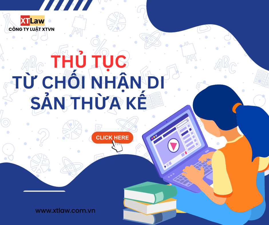 Thủ tục từ chối nhận di sản thừa kế