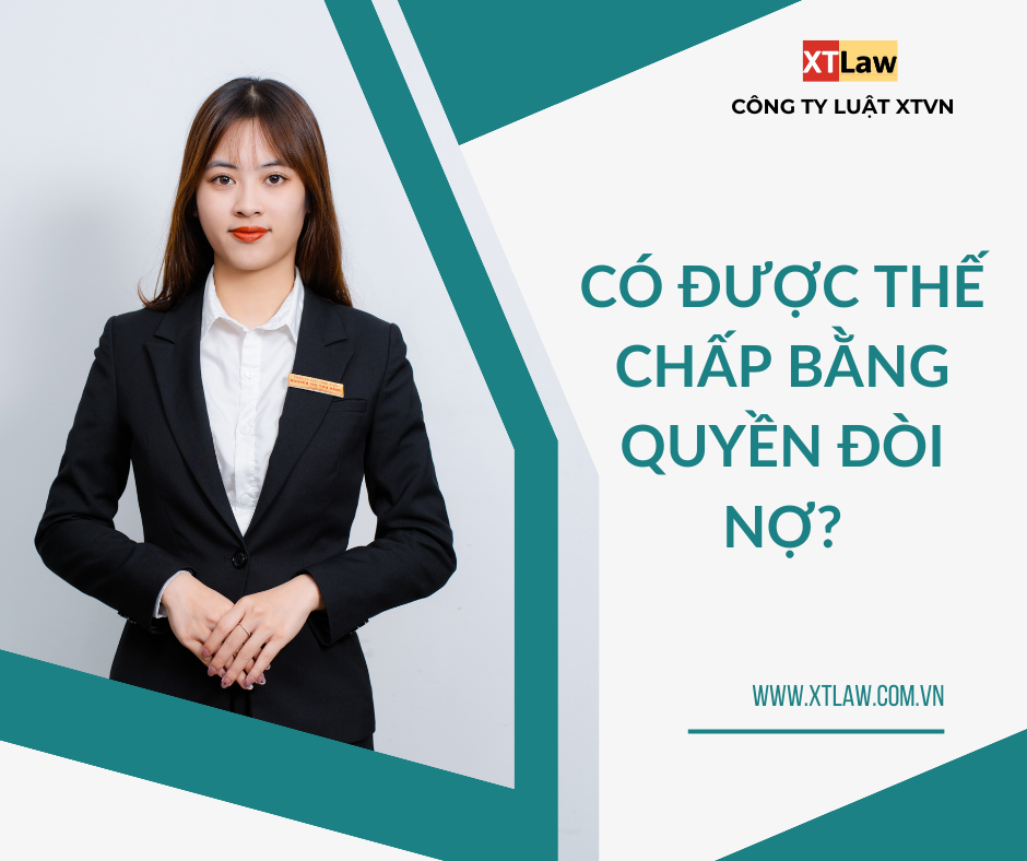 Có được thế chấp bằng quyền đòi nợ?