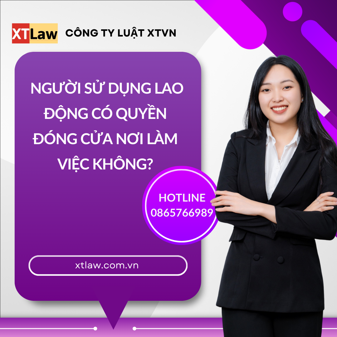 Người sử dụng lao động có quyền đóng cửa nơi làm việc không?