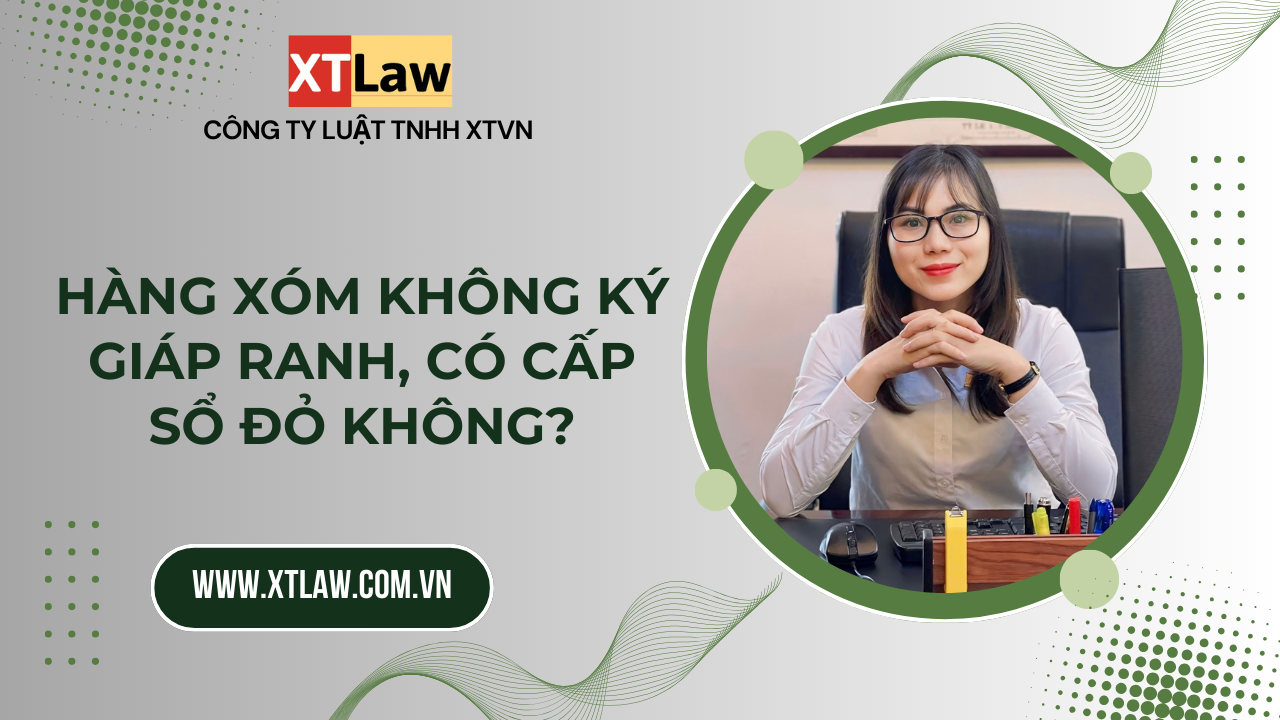 Hàng xóm không ký giáp ranh, có cấp sổ đỏ không?