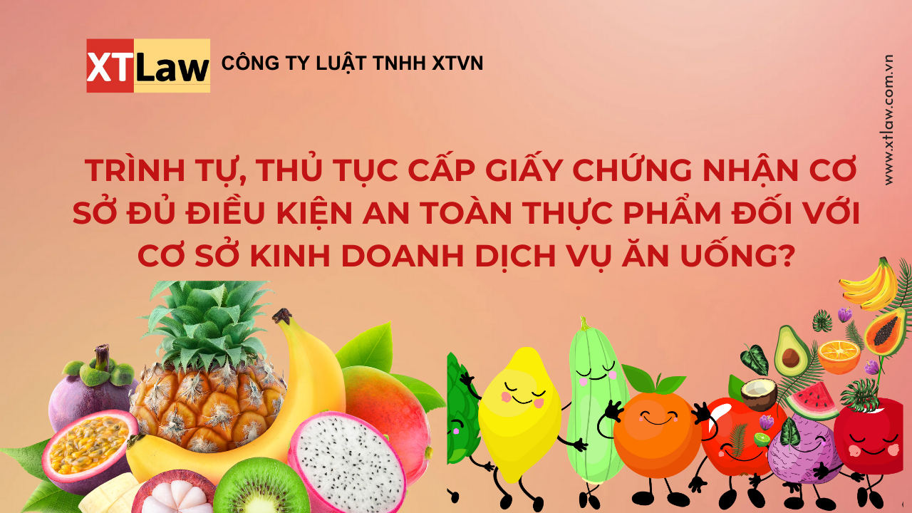 Trình tự, thủ tục cấp giấy chứng nhận cơ sở đủ điều kiện an toàn thực phẩm đối với cơ sở kinh doanh dịch vụ ăn uống?