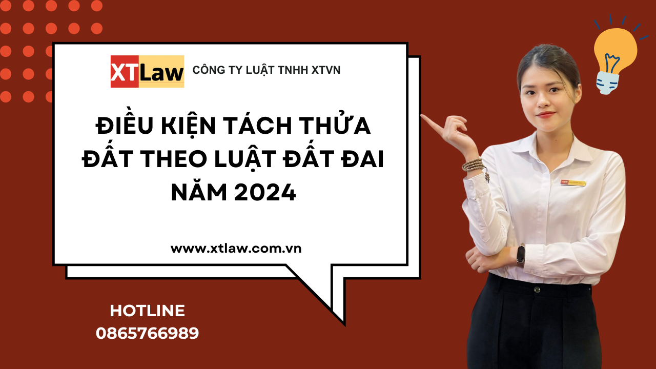 Điều kiện tách thửa đất theo Luật đất đai năm 2024?