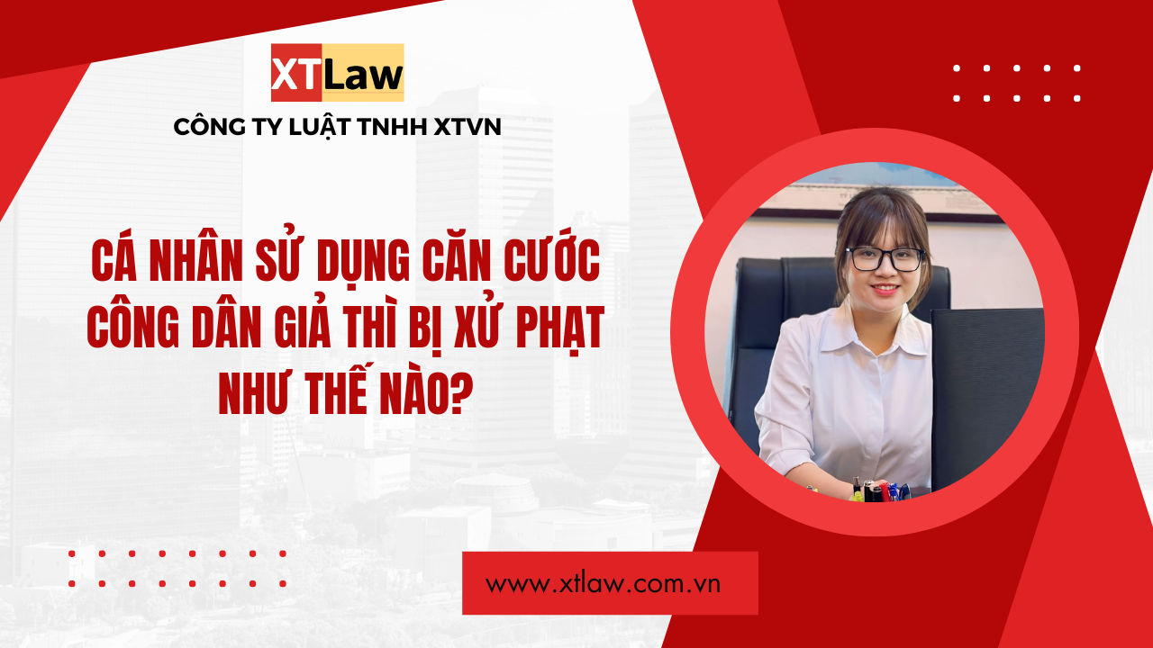 Cá nhân sử dụng căn cước công dân giả thì bị xử phạt như thế nào?