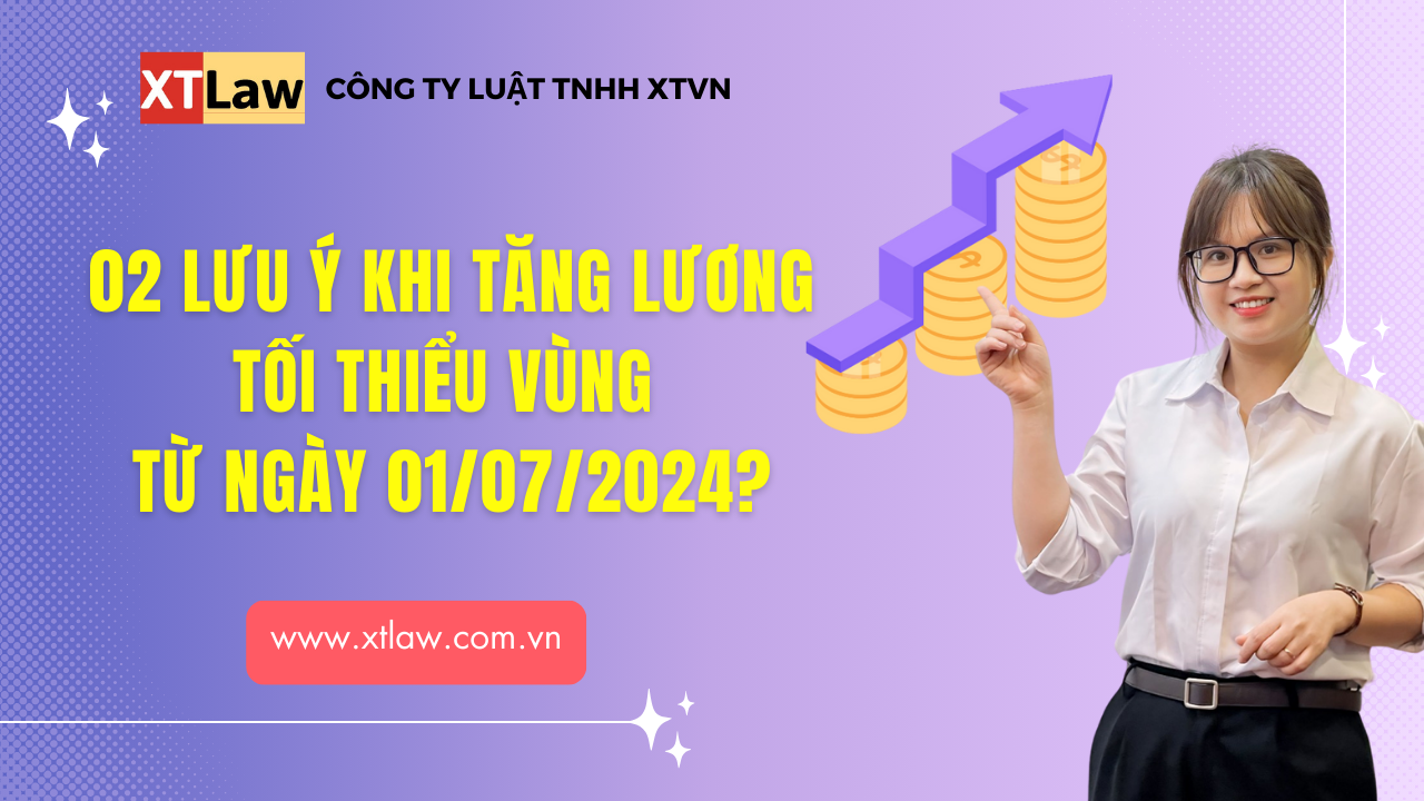 02 lưu ý khi tăng lương tối thiểu vùng từ ngày 01/07/2024?