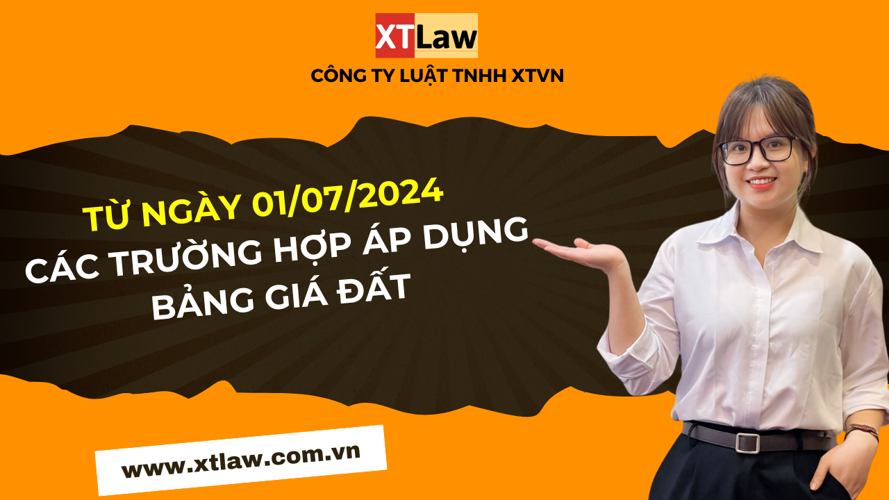 Từ ngày 01/07/2024: các trường hợp áp dụng bảng giá đất