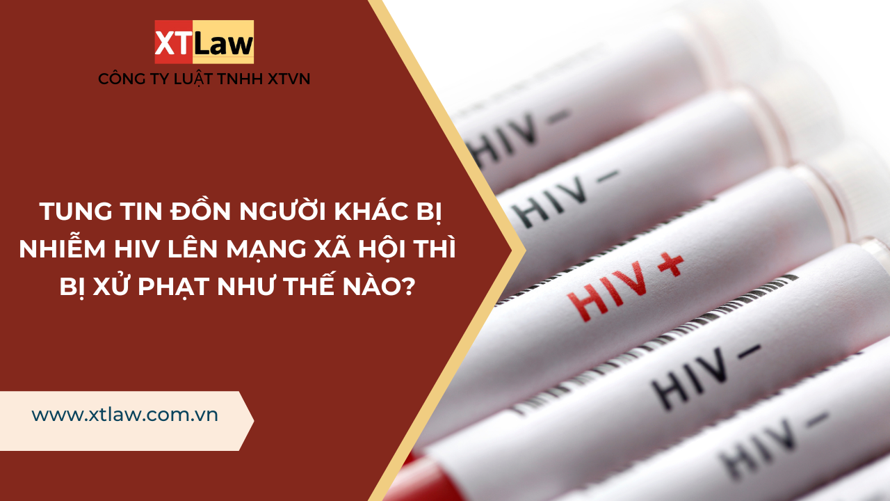 Tung tin đồn người khác bị nhiễm HIV lên mạng xã hội thì bị xử phạt như thế nào?