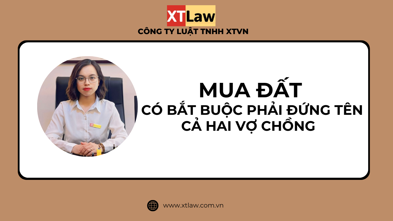 Mua đất có bắt buộc phải đứng tên cả hai vợ chồng