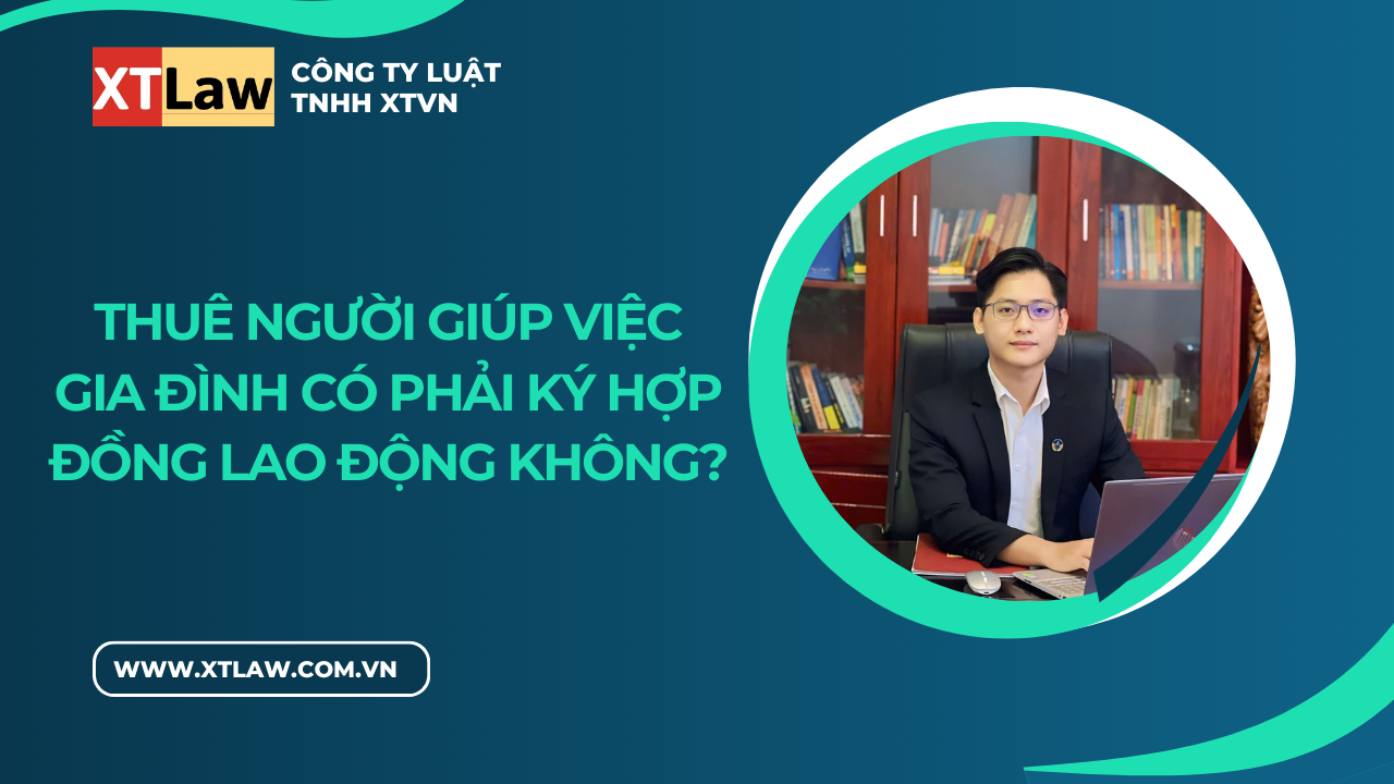 Thuê người giúp việc gia đình có phải ký hợp đồng lao động không?