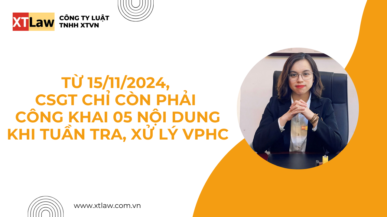 Từ 15/11/2024, CSGT chỉ còn phải công khai 05 nội dung khi tuần tra, xử lý VPHC