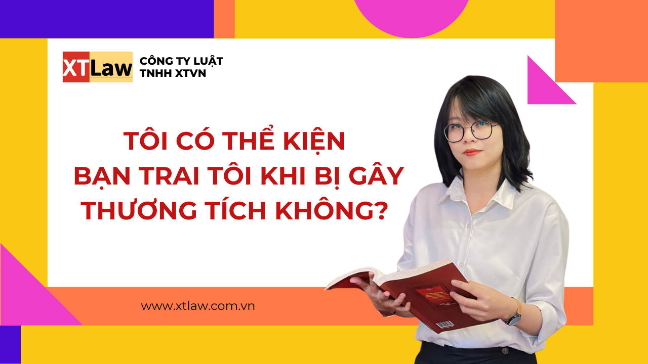 Tôi có thể kiện bạn trai tôi khi bị gây thương tích không?