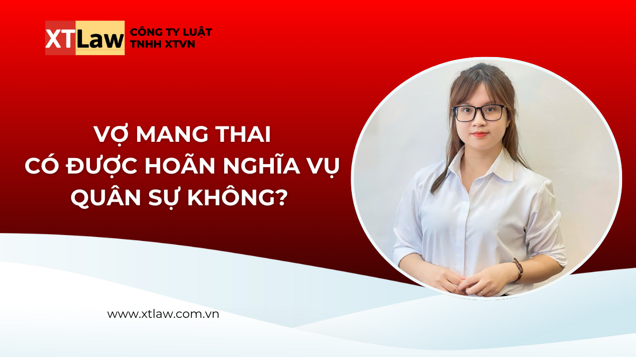 Vợ mang thai có được hoãn nghĩa vụ quân sự không?