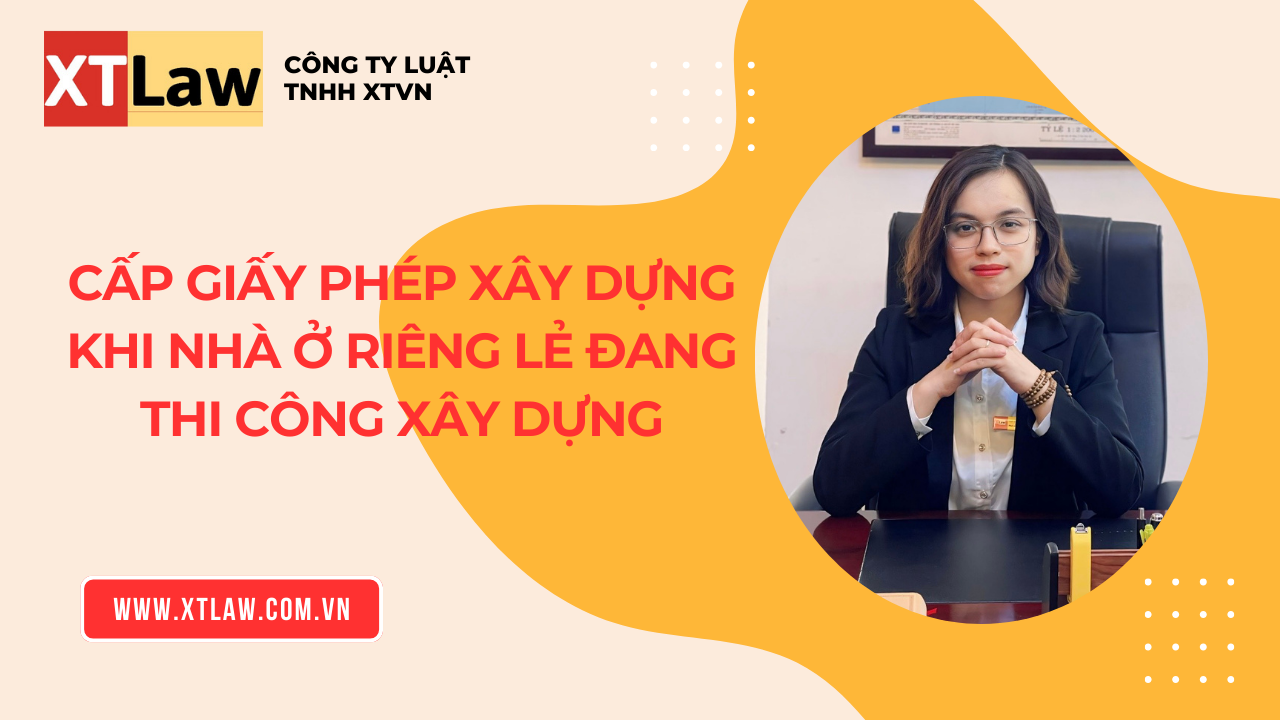 Cấp giấy phép xây dựng khi nhà ở riêng lẻ đang thi công xây dựng