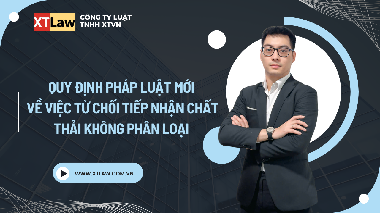 Quy định pháp luật mới về việc từ chối tiếp nhận chất thải không phân loại