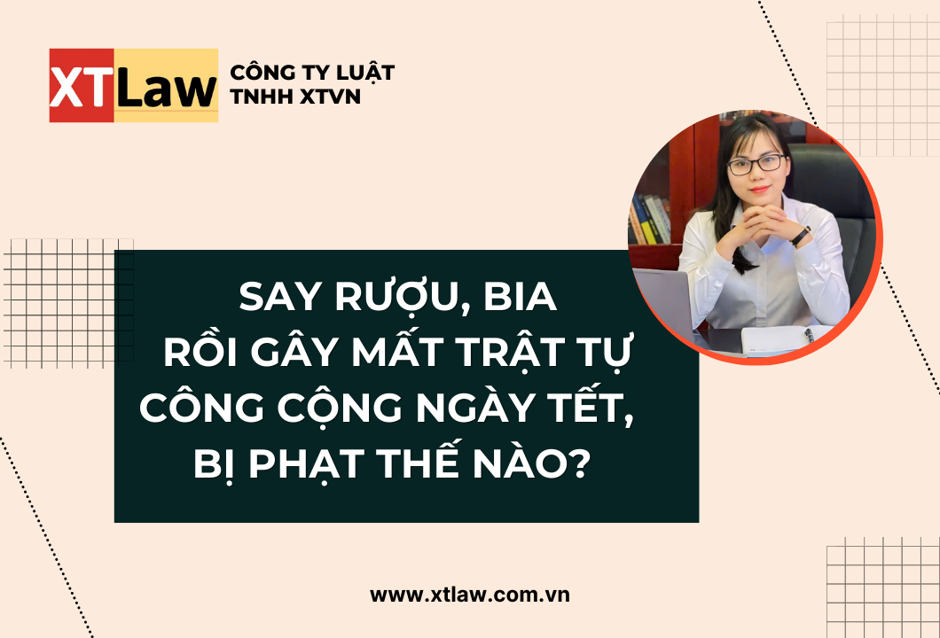 Say rượu, bia rồi gây mất trật tự công cộng ngày Tết, bị phạt thế nào?